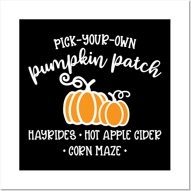 Pick Your Own Pumpkin Patch Hayrides Hot Apple Cider Corn Maze Autumn Fall Cute Funny Wall Art by GlimmerDesigns